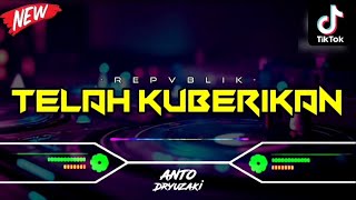 DJ TELAH KUBERIKAN  REPVBLIK‼️ VIRAL TIKTOK  FUNKOT VERSION [upl. by Anneirb581]