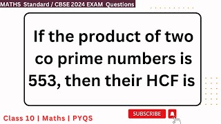 If the product of two co prime numbers is 553 then their HCF is cbse class10 maths [upl. by Tatum]