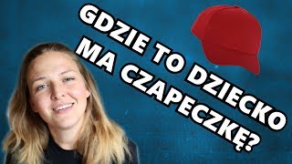 Gdzie to dziecko ma czapeczkę [upl. by Ennaira]