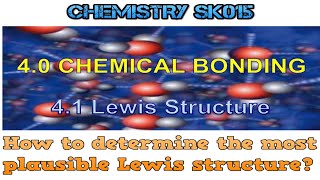 CHEMISTRY SK015  41 Lewis Structure  How to determine the most plausible Lewis structure [upl. by Larimer519]