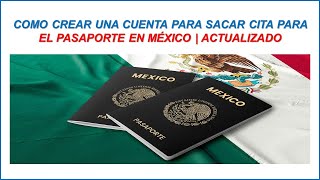 COMO CREAR UNA CUENTA PARA SACAR CITA PARA EL PASAPORTE EN MÉXICO [upl. by Nuahc]