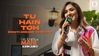 Tu Hain Toh  Neeti Mohan Version  Mr amp Mrs Mahi  Album Launch by Spotify India [upl. by Keare]