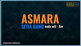 KARAOKE  ASMARA original key  SETIA BAND [upl. by Barbi]