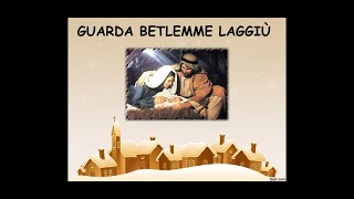 Guarda Betlemme laggiù con testo [upl. by Enal]