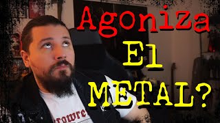 🔥Esta muriendo el Metal❓  Opinion SINCERA🔥 [upl. by Sinnylg]