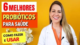 6 MELHORES PROBIÓTICOS para o Dia a Dia Como Fazer e Como Usar Certo [upl. by Kraft]