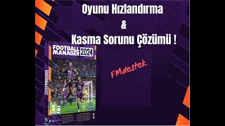 Football Manager  Kasma Sorunu ve Oyunu Hızlandırma Yöntemleri [upl. by Ainsley742]