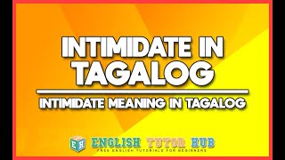 INTIMIDATE IN TAGALOG  What is Intimidate in Tagalog  Meaning of Intimidate in Tagalog [upl. by Raquel]