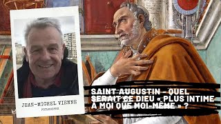 St AUGUSTIN  Quel serait ce Dieu « plus intime à moi que moimême »  JeanMichel Vienne [upl. by Yellah]