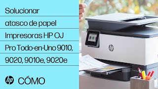 Solucionar atasco de papel  Impresoras HP OfficeJet Pro TodoenUno 9010 9020 9010e 9020e  HP [upl. by Danae]