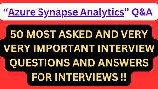 quotAzure Synapse Analytics QampAquot 50 Most Asked AZURE SYNAPSE ANALYTICS Interview QampA for interviews [upl. by Anilehcim448]