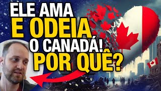 Relação de AMOR E ÓDIO com o Canadá  Polêmica 🇨🇦 [upl. by Ansela]