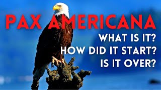 What is Pax Americana [upl. by Cadmarr74]