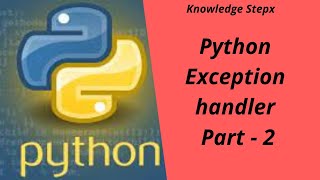 Python Exception handler  Part 2 [upl. by Kroy]