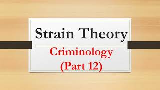 Strain Theory Criminology Part 12 [upl. by Coletta219]