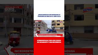 🔴🔵Provincia de Barranca inicia el año 2024 atemorizada por los casos de sicariato y delincuencia [upl. by Jacy85]