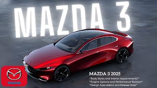 All New Mazda 3 2025  A Compact Car Gets a Redesign  Body Styles and Interior Appointments [upl. by Berneta]