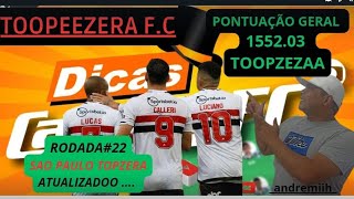 🔴TIIMEE ATUALiiZADO  SÃO PAULO TOOPEEZERA 22RODADA  PONTUAÇAO 155503 GERAL [upl. by Ylera]