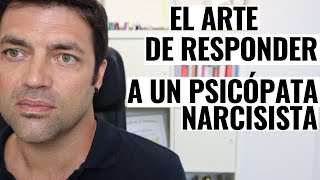 El Arte De Responder A Un Psicópata Narcisista [upl. by Grimaldi]