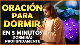 Oración para Dormir en 5 minutos te dormirás profundamente ✰ ☽ [upl. by Poole]