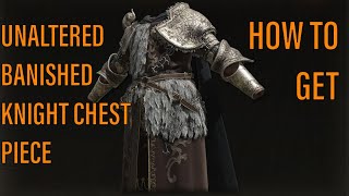 HowWhere To Get Unaltered Banished Knight Chest Piece  Elden Ring [upl. by Bixby]