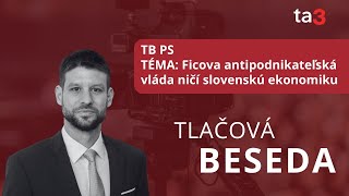 TB PS TÉMA Ficova antipodnikateľská vláda ničí slovenskú ekonomiku [upl. by Trixie]