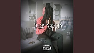 Bacc Rappin [upl. by Abigael]