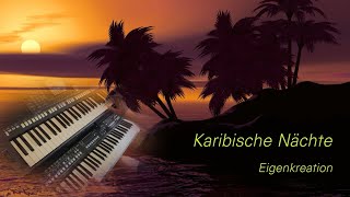 Karibische Nächte  Eigenkreation  Yamaha PSR [upl. by Belen]