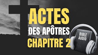 ACTES 2  LA BIBLE AUDIO avec texte [upl. by Aiva901]