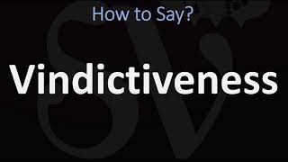 How to Pronounce Vindictiveness CORRECTLY [upl. by Sioled]