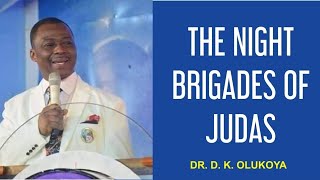 The Night Brigades of Judas  Dr Olukoya [upl. by Saied655]