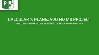 Calcular  Planejado MS Project  Valor Agregado [upl. by Anawd]