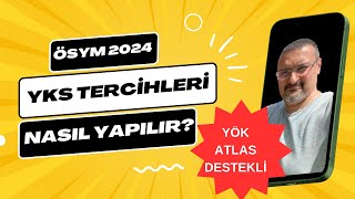 YKS TERCİHLERİ NASIL YAPILIR 2024  YÖK ATLASLI GÖRÜNTÜLÜ ANLATIM [upl. by Bridwell]