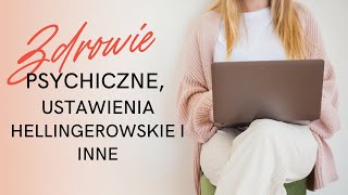 Zdrowie psychiczne ustawienia Hellingerowskie i inne [upl. by Venator]