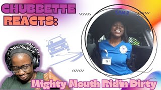 Chubbette Reacts Mighty Mouth Ridin Dirty reaction [upl. by Almat635]