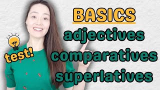 BASICS adjectives comparatives superlatives PLUS TEST  adjectives in English grammar [upl. by Omora]