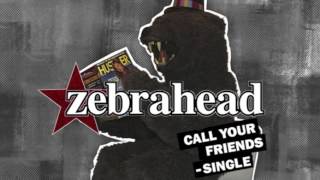 Zebrahead  Call Your Friends Single [upl. by Aube412]