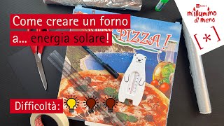 Come creare un FORNO A ENERGIA SOLARE  MIllumino di Meno 2024 [upl. by Aldridge]