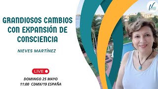 💥podcast 18 GRANDIOSOS CAMBIOS CON EXPANSIÓN DE CONSCIENCIA con Nieves Martínez [upl. by Eiba]