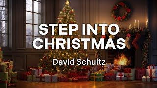 David Schultz  Step Into Christmas Official Audio  Christmas Songs [upl. by Aneer]