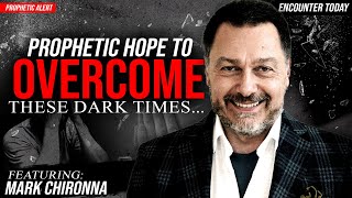 Prophetic Hope to Overcome These Dark Times  Dr Mark Chironna [upl. by Juli]