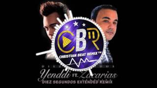 Zacarias Ferreira Ft Yenddi  Diez Segundos Extended Remix [upl. by Ula]