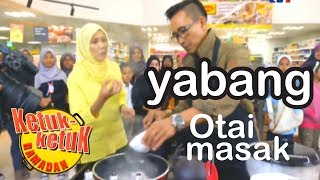 ketuk ketuk ramadhan 2017 Yabang otai masak [upl. by Tnomal]