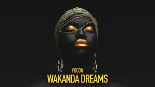 Yocon  Wakanda Dreams [upl. by Henebry]