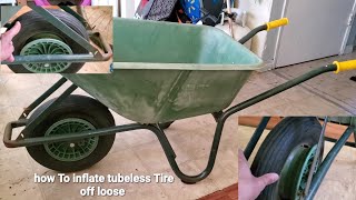 How To Inflate Tubeless Tire Completely Loose Flat Wheelbarrow Flat Tire Tipsamp Tricks [upl. by Amoritta]