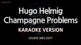 Hugo HelmigChampagne Problems Melody Karaoke Version [upl. by Gaven85]