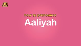 how to pronounce Aaliyah 【Name】 [upl. by Vonnie]