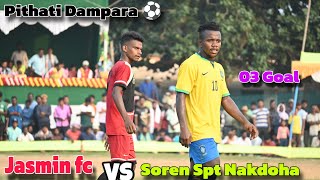 Quarter final match  Jasmin fc 01Soren Spt Nakdoha  AtPithati Dampa football match [upl. by Reklaw]