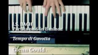 Glenn Gould  JS BACH Partita no6 in E minor Tempo di Gavotta 67 [upl. by Manvell]