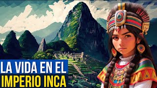 LA VIDA EN EL IMPERIO INCA Historia sociedad momias y más [upl. by Shafer]